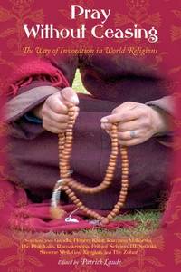Pray Without Ceasing: The Way of the Invocation in World Religions (Treasures of the World's...