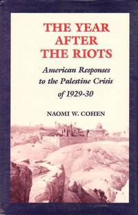 The Year After The Riots American Responses to the Palestine Crisis of  1929-30