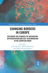 Changing Borders in Europe: Exploring the Dynamics of Integration, Differentiation and...