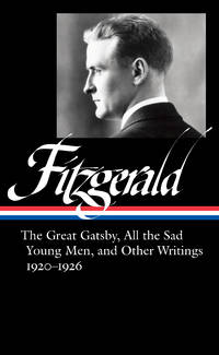 F. Scott Fitzgerald: The Great Gatsby, All the Sad Young Men &amp; Other Writings 192026 (LOA #353) (Library of America, 353) by Fitzgerald, F. Scott