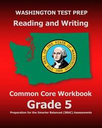 WASHINGTON TEST PREP Reading and Writing Common Core Workbook Grade 5: Preparation for the...
