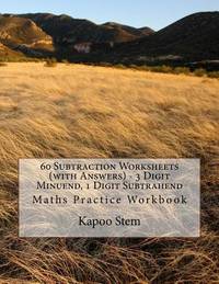60 Subtraction Worksheets (with Answers) - 3 Digit Minuend, 1 Digit Subtrahend: Maths Practice...