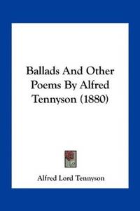 image of Ballads And Other Poems By Alfred Tennyson (1880)