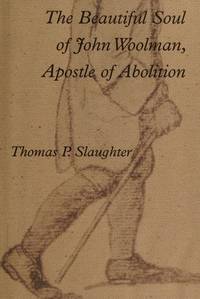 image of The Beautiful Soul of John Woolman, Apostle of Abolition