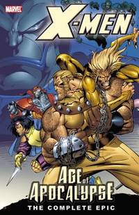 X-Men: The Complete Age of Apocalypse Epic - Book 1: Complete Age of Apocalypse Epic Bk. 1