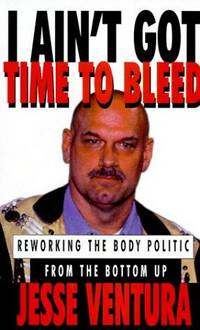 I Ain't Got Time to Bleed : Reworking the Body Politic from the Bottom Up