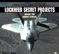 Lockheed Secret Projects: Inside the Skunk Works (Colortech)