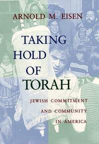 Taking Hold of Torah: Jewish Commitment and Community in America (Helen and Martin Schwartz...
