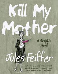 cover of Kill My Mother: A Graphic Novel