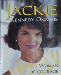 Jackie Kennedy Onassis: Woman of Courage