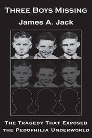 THREE BOYS MISSING the Tragedy That Exposed the Pedophilia Underworld