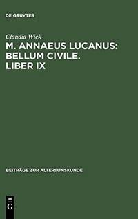 M. Annaeus Lucanus: Bellum civile. Liber IX: Texte (BZA 202) (Beitrage Zur Altertumskunde)...