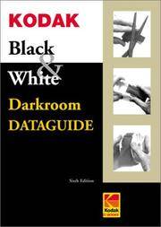 Kodak Black  White Darkroom Dataguide, Sixth Edition