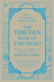 Tibetan Book Of The Dead First Complete Translation