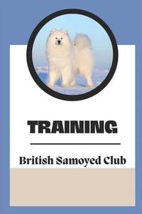 Training: The British Samoyed Club: Dog Training Guide Book