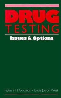 Drug Testing : Issues and Options