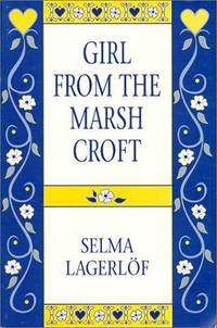 Girl from the Marsh Croft: And Other Stories by Lagerlof, Selma; Anderson, Greta