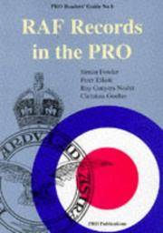 RAF Records in the PRO: No 8 (Public Record Office Readers Guide) Fowler, Simon; Elliott, Peter; Nesbit, Roy Conyers and Goulter, Christina