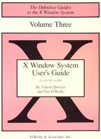 X Window System Users Guide (Definitive Guides to the X Window System) by Valerie Guercia, Valerie Quercia, Tim OReilly