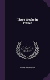 Three Weeks in France