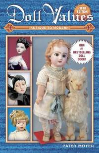 Doll Values: Antique to Modern (Doll Values Antique to Modern, 5th ed)
