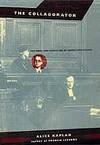 The Collaborator: The Trial and Execution of Robert Brasillach