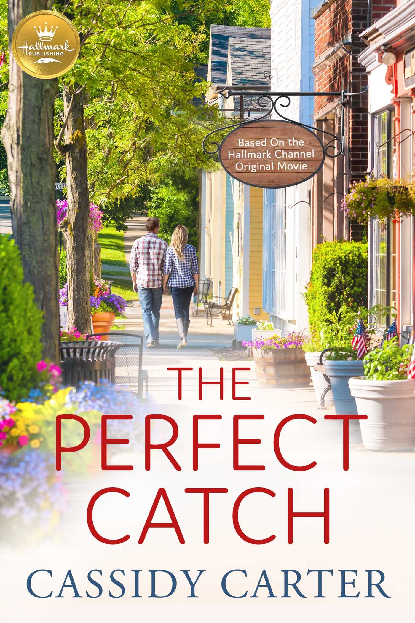 The Perfect Catch Based on a Hallmark Channel Original Movie by