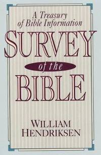 Survey of the Bible: A Treasury of Bible Information by William Hendriksen