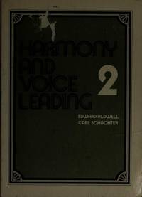 Harmony and Voice Leading by Carl Schachter; Edward Aldwell - 1978