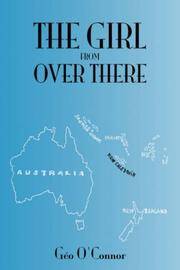 The Girl from over There (SIGNED) by Geo O'Connor - Signed First Edition - 2006 - from Eliabooks (SKU: 26403)
