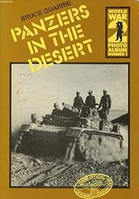 Panzers in the desert: A selection of German wartime photographs from the Bundesarchiv, Koblenz...