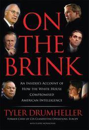On the Brink: An Insider's Account of How the White House Compromised American Intelligence