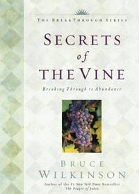 Secrets of the Vine : Breaking through to Abundance (The Breakthrough Ser.  )