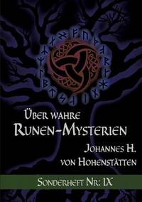 Über wahre Runen-Mysterien IX: Sonderheft Nr.: IX (German Edition)