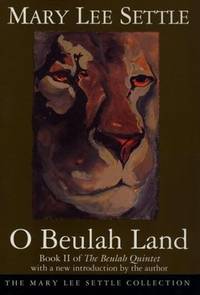 O Beulah Land: Book II of The Beulah Quintet (Mary Lee Settle Collection)