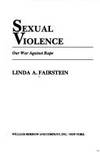 Sexual Violence: Our War Against Rape by Fairstein, Linda A - 1993-09-01