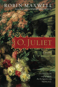 O. Juliet by Maxwell, Robin,