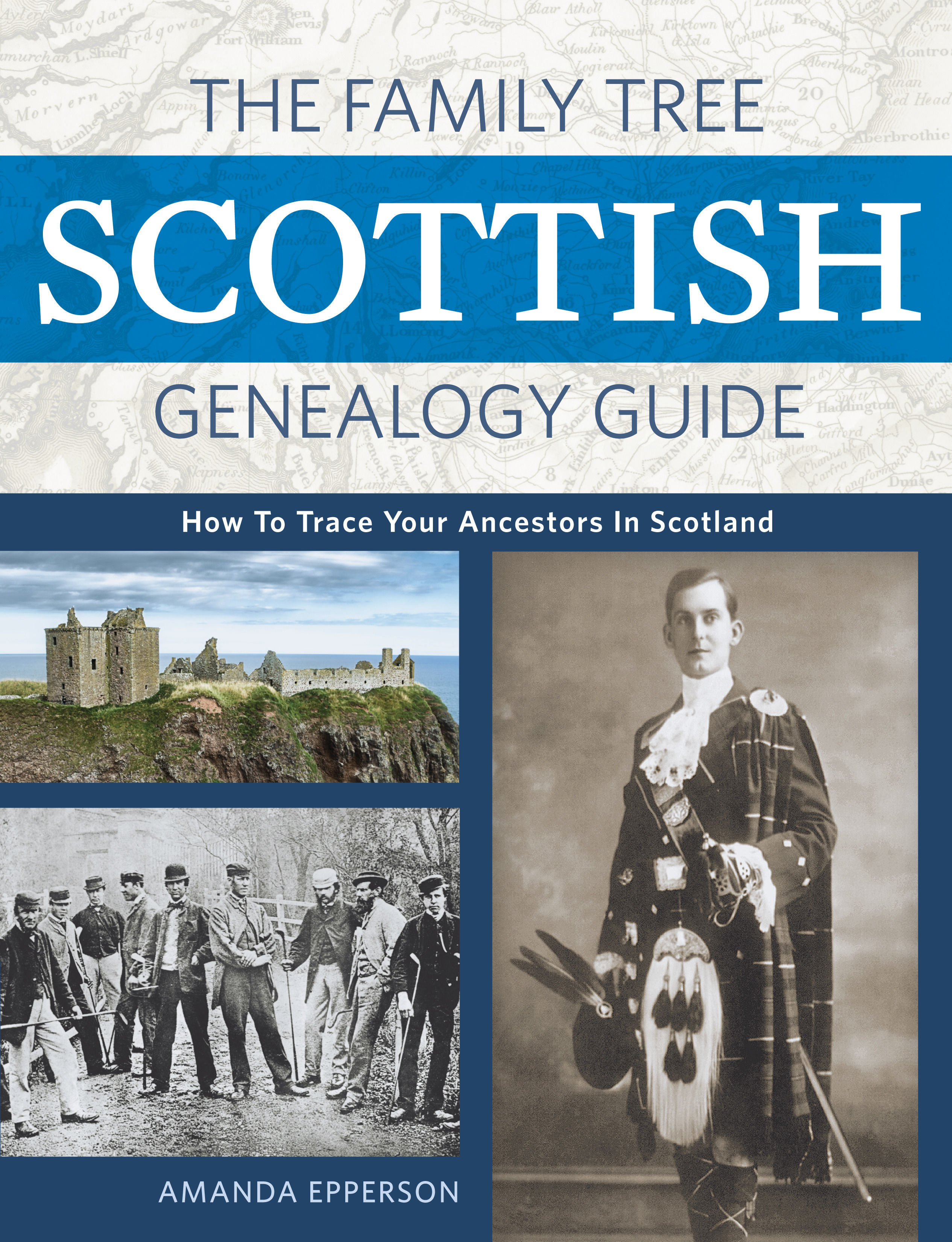 The Family Tree Scottish Genealogy Guide: How to Trace Your Ancestors ...