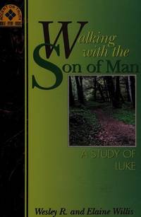 Walking with the Son of Man: A study of Luke (Accent on truth bible study series)