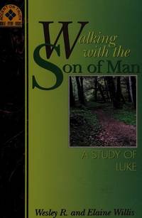 Walking with the Son of Man : A Study of Luke