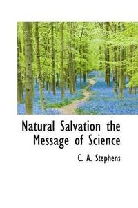 Natural Salvation the Message of Science