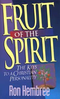 Fruit of the Spirit: The Keys to Christian Personality