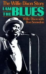 I Am the Blues. the Willie Dixon Story.