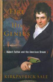 The Fire of His Genius: Robert Fulton and the American Dream