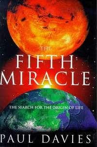 The Fifth Miracle: The Search for the Origin of Life by Davies, Paul - 1998