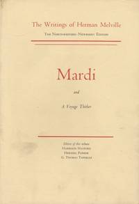 Mardi and a Voyage Thither (The Writings of Herman Melville: The Northwestern-Newberry Edition, V. 3)