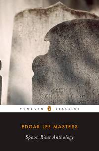 Spoon River Anthology (Penguin Classics)