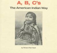 A, B, Cs: The American Indian Way by Red Hawk, Richard D