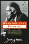 Quantum Leap Thinking: An Owner's Guide to the Mind