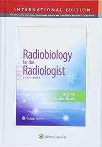 RADIOBIOLOGY FOR THE RADIOLOGIST 8/E 2019